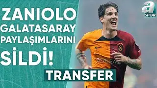 Zaniolo Galatasaray Paylaşımlarını Sildi! İşte O Flaş Gelişme / A Spor / Transfer Raporu