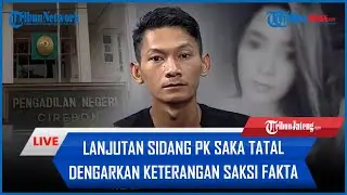 🔴 BREAKING NEWS | Lanjutan Sidang PK Saka Tatal, Dengarkan Keterangan Saksi Fakta