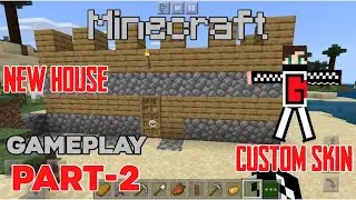 Minecraft Gameplay Part-2 | Custom Skin | A new Home