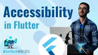 How to Build better inclusive Apps : the importance of Accessibility | Flutter Heroes 2024 Talk
