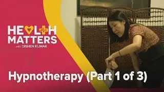 Health Matters: Hypnotherapy (Part 1 of 3)