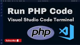 How to Run PHP Code in Visual Studio Code Terminal Console | PHP Executable Path VS CODE