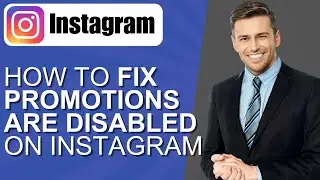 How to Fix Promotions Are Disabled on Instagram