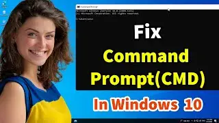 How to Fix Command Prompt CMD Not Working / Opening in Windows 10