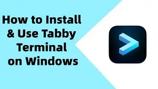 Tabby Terminal Tutorial: How to Install and Use Tabby on Windows