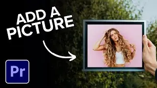 How to Add Picture in Adobe Premiere Pro