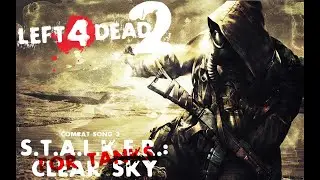 S.T.A.L.K.E.R.: Clear Sky - Combat Song 3 (Tank Theme)