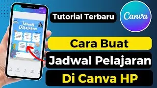 Cara Buat Jadwal Pelajaran Di Canva Lewat HP