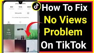 How To Fix TikTok Views Problem in 2022 || Why You Have No Views on TikTok [Problem solved]