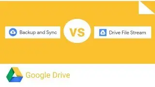Google Backup & Sync vs Drive File Stream Comparison