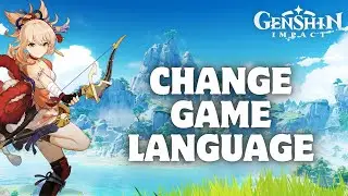 How to Change Game Language in Genshin Impact in 2024?