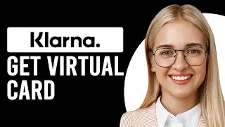 How To Get Klarna Virtual Card (How To Create/Sign Up For Klarna Virtual Card)