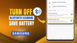 How to Turn Off Bluetooth Scanning on Samsung | Disable Bluetooth Scanning