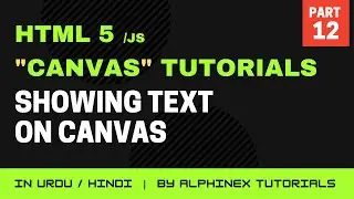 How to Show Text on Canvas | HTML5 Canvas Step by Step Tutorials in Urdu/Hindi | Part 12