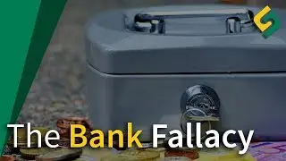 The Bank Fallacy