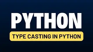 Python for Automation Testing Tutorial 16 - Python Type Casting