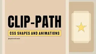 Creating unique shapes & animations using CSS clip-path