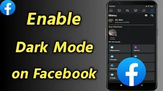 How to Enable Dark Mode on Facebook | Get Dark Mode on Facebook | Make Dark Mode on Facebook