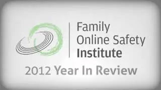 Family Online Safety Institute (FOSI) - Year In Review 2012