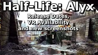 Half Life Alyx - Release date, screenshots and VR Availability