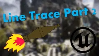 Line Traces In UE4 Part 2