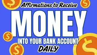 Affirmations to Receive Money Into Your Bank Account Daily  
