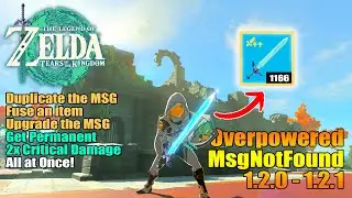 The FASTEST Way to Duplicate and MAX OUT MsgNotFound Damage in Tears of the Kingdom 1.2.0–1.2.1