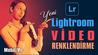 Lightroom VİDEO Renklendirme | Mobil/Pc | 