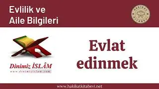 Evlat edinmek | Evlilik ve Aile Bilgileri