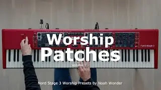 Introducing Worship Patches vol. 1 || Nord Stage 3 Presets by Noah Wonder