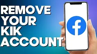 How to Remove Your Kik Account on Facebook Mobile App