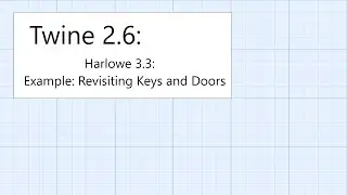 Twine 2.6: Harlowe 3.3: Macros: Example: Revisiting Keys and Doors