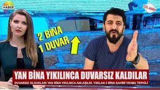 2 BİNA 1 DUVAR - Yan Bina Yıkılınca Duvarsız Olduklarını Öğrendiler