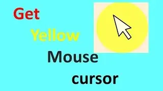 How to get yellow mouse cursor | How to get yellow mouse cursor around mouse cursor.