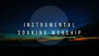 All the Glory // Instrumental Worship Soaking in His Presence