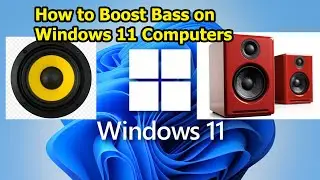 How to Boost Bass on Windows 11 Computers or laptop