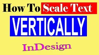 How To Vertical Scale Text In InDesign