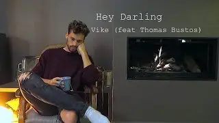 Hey Darling - Vike (feat Thomas Bustos)