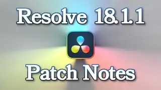 DaVinci Resolve 18.1.1 Patch Notes