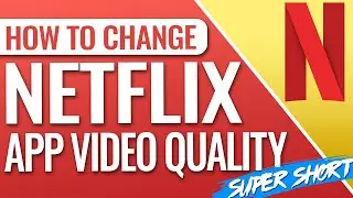 How To Change Streaming Video Quality In Netflix App