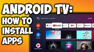 Android TV: How To Install Apps