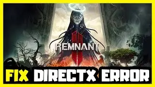 FIX Remnant 2 DirectX Error DXGI_ERROR_DEVICE_REMOVED/DXGI_ERROR_DEVICE_HUNG