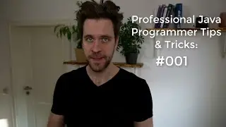 Professional Java Programmer - Tips & Tricks: Episode 