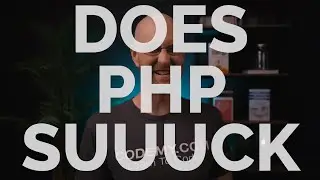 Does PHP Suck?!  - The Answer May Surprise You!