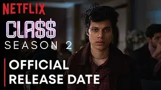 CLASS SEASON 2 TRAILER | Class Season 2 Release Date | Netflix | Class Netflix Season 2