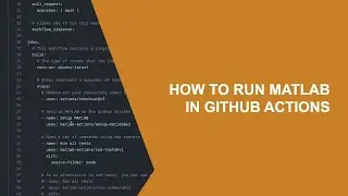 How to Run MATLAB in GitHub Actions