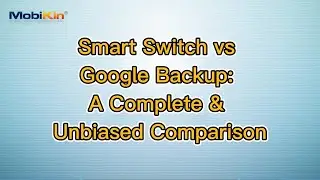 Smart Switch vs Google Backup: A Complete & Unbiased Comparison