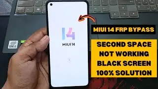 Xiaomi FRP Bypass - MIUI 14 FRP Unlock Second Space Not Working, Black Screen 100% Solution | A2GSM