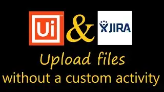 Uipath upload files in Jira (REST API) (HTTP REQUEST) | Jira REST API upload file