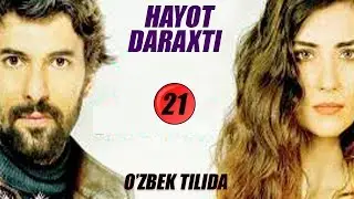 ХАЁТ ДАРАХТИ 21 КИСМ УЗБЕК ТИЛИДА | HAYOT DARAXTI 21 QISM OZBEK TILIDA (ТУРК СЕРИАЛ)